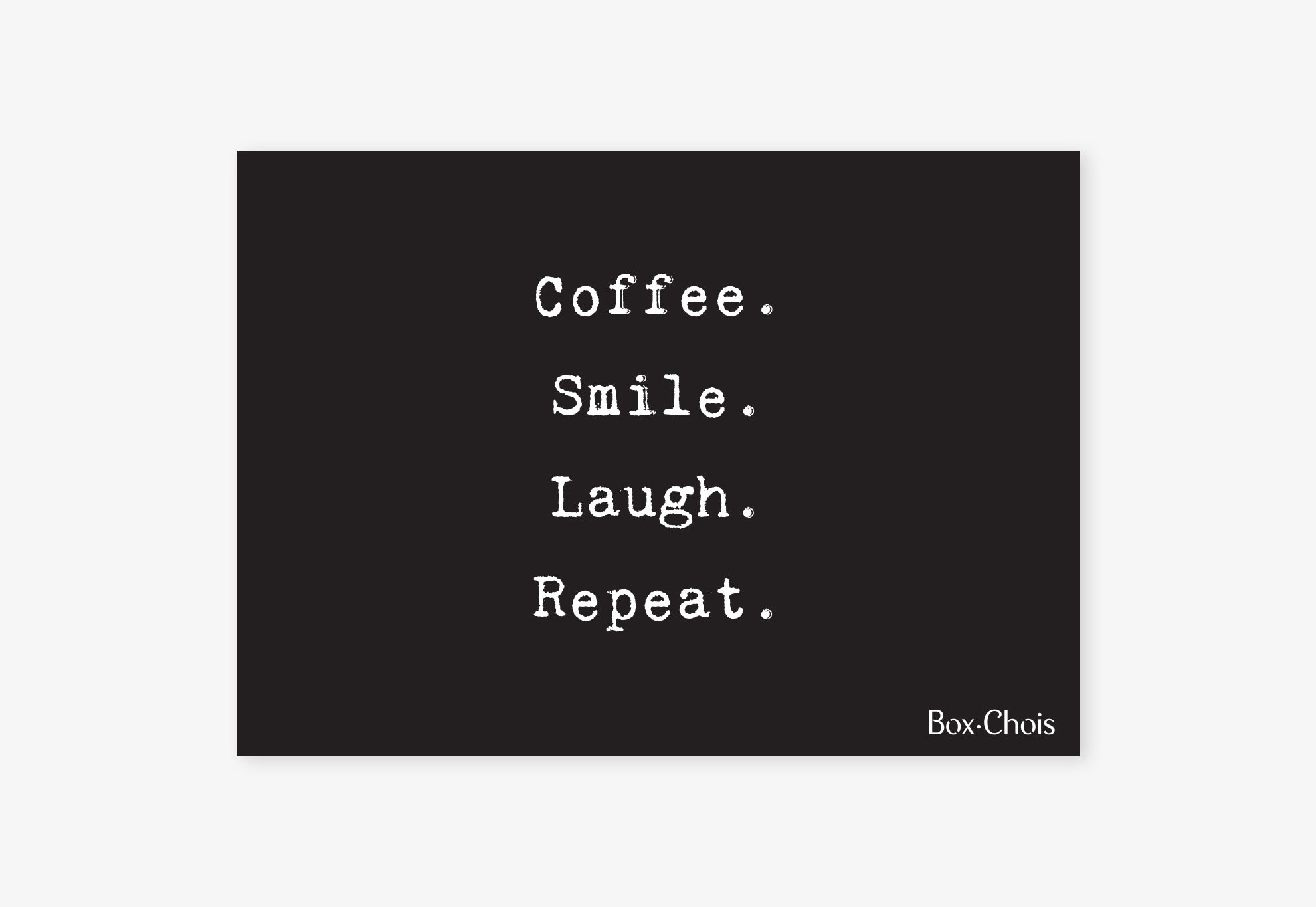 Coffee. Smile. Laugh. Repeat.